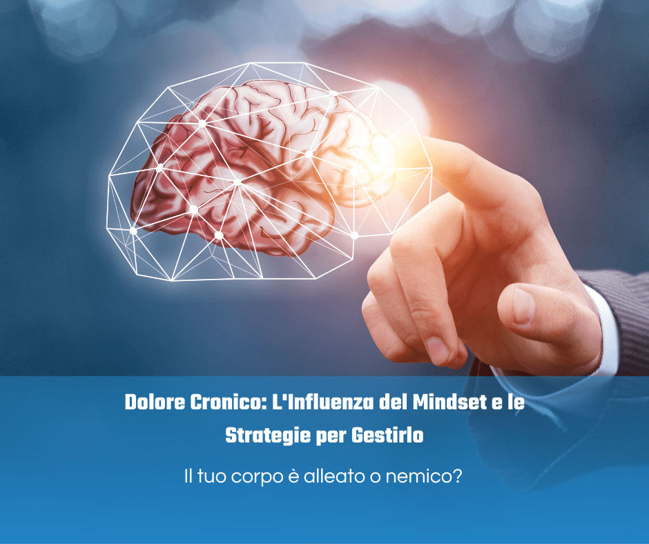 Dolore Cronico: L’Influenza del Mindset e le Strategie per Gestirlo
