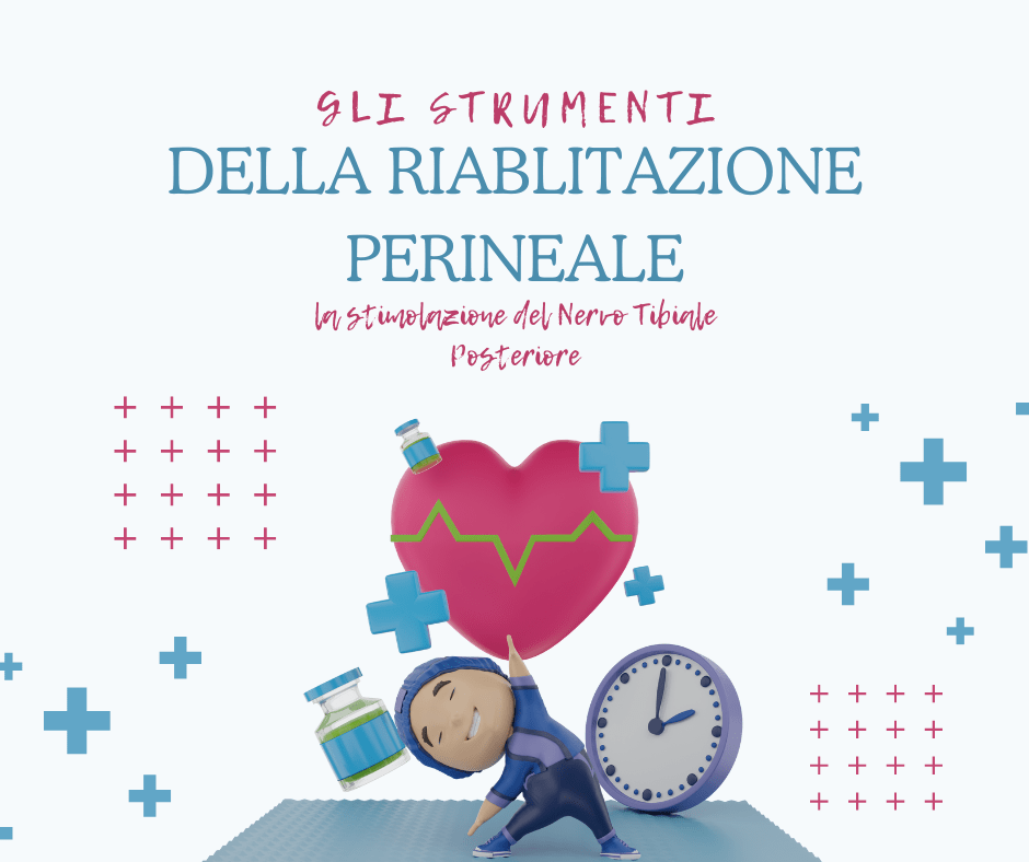 Gli strumenti della Riabilitazione del Pavimento Pelvico: Scopri la Stimolazione del Nervo Tibiale&nbsp;Posteriore