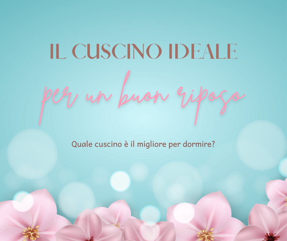 Il Cuscino Perfetto per un Sonno Ideale: Come Sceglierlo Basandosi su Scienza e Comfort&nbsp;Personale