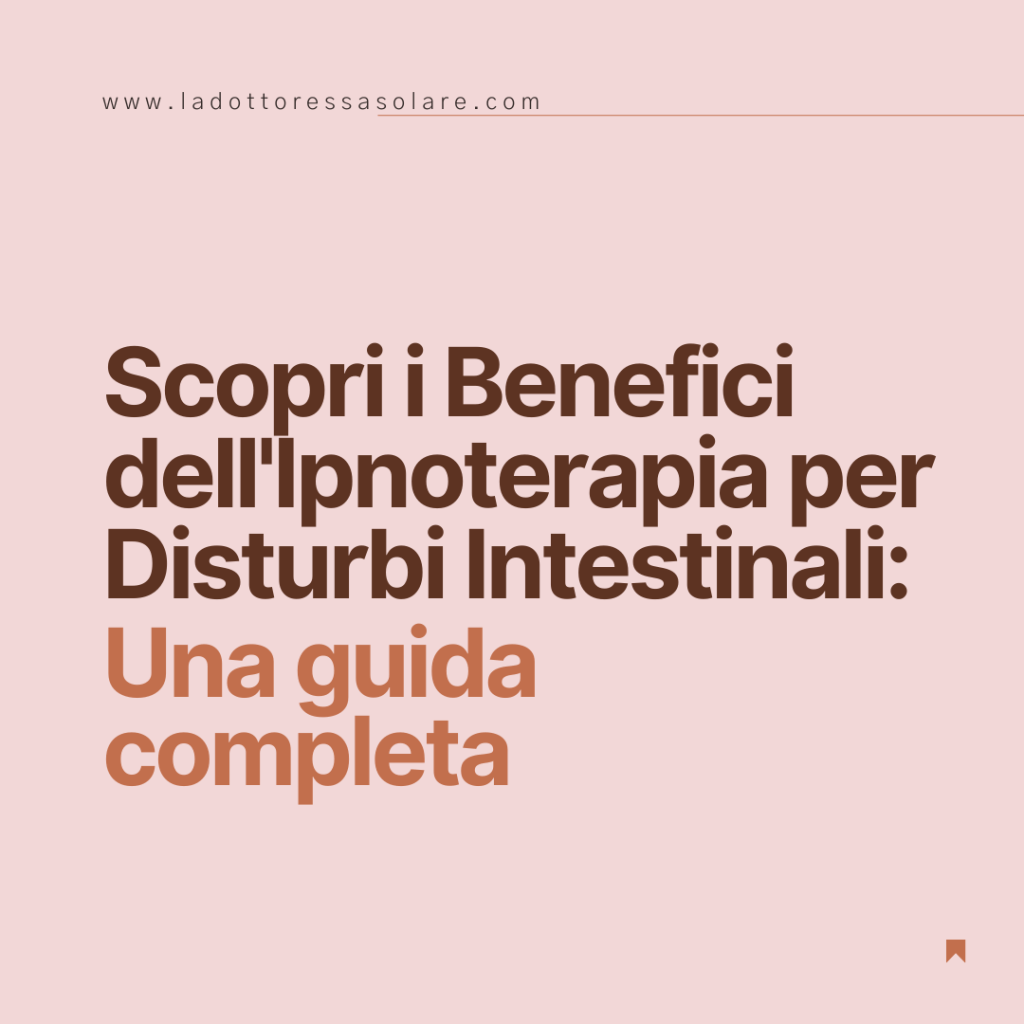 Scopri i Benefici dell’Ipnosi per Disturbi Intestinali: Una Guida&nbsp;Completa