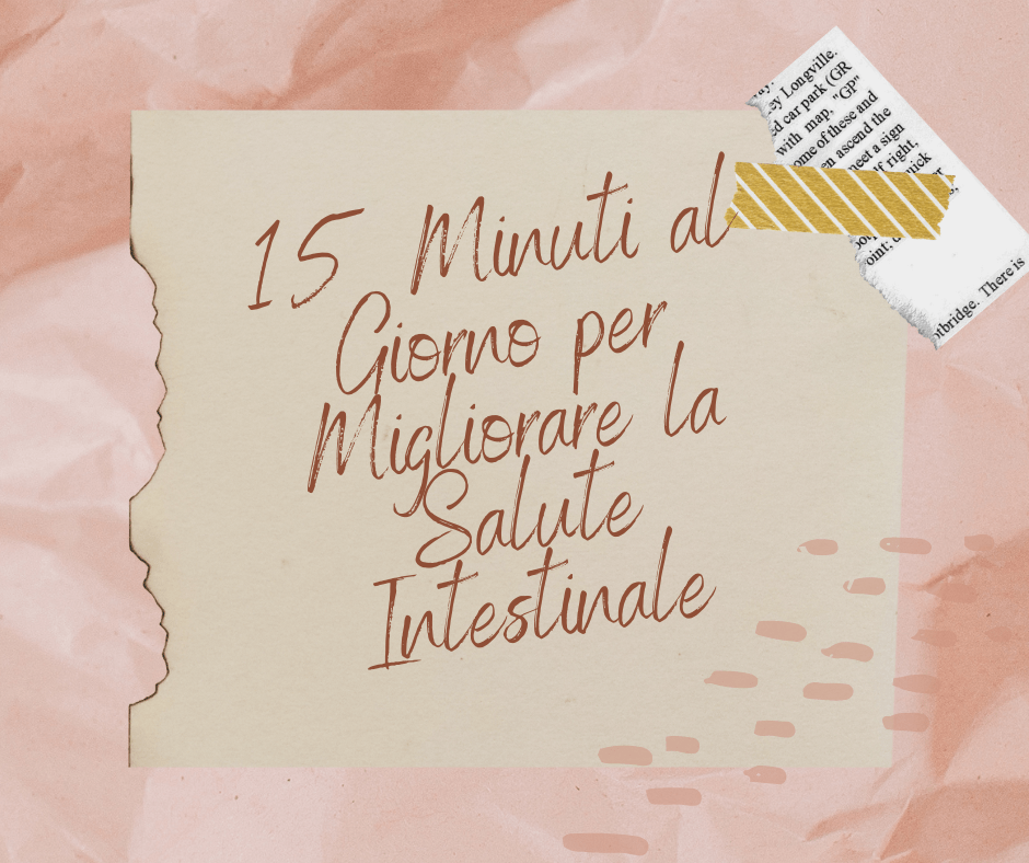 15 Minuti al Giorno per Risolvere Stress e Problemi&nbsp;Intestinali